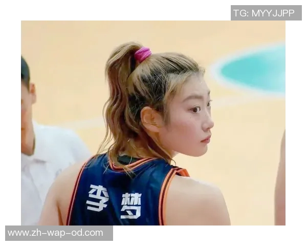 中国女篮新星崛起23岁1米86王牌引领球队进八强接班李梦前景可期